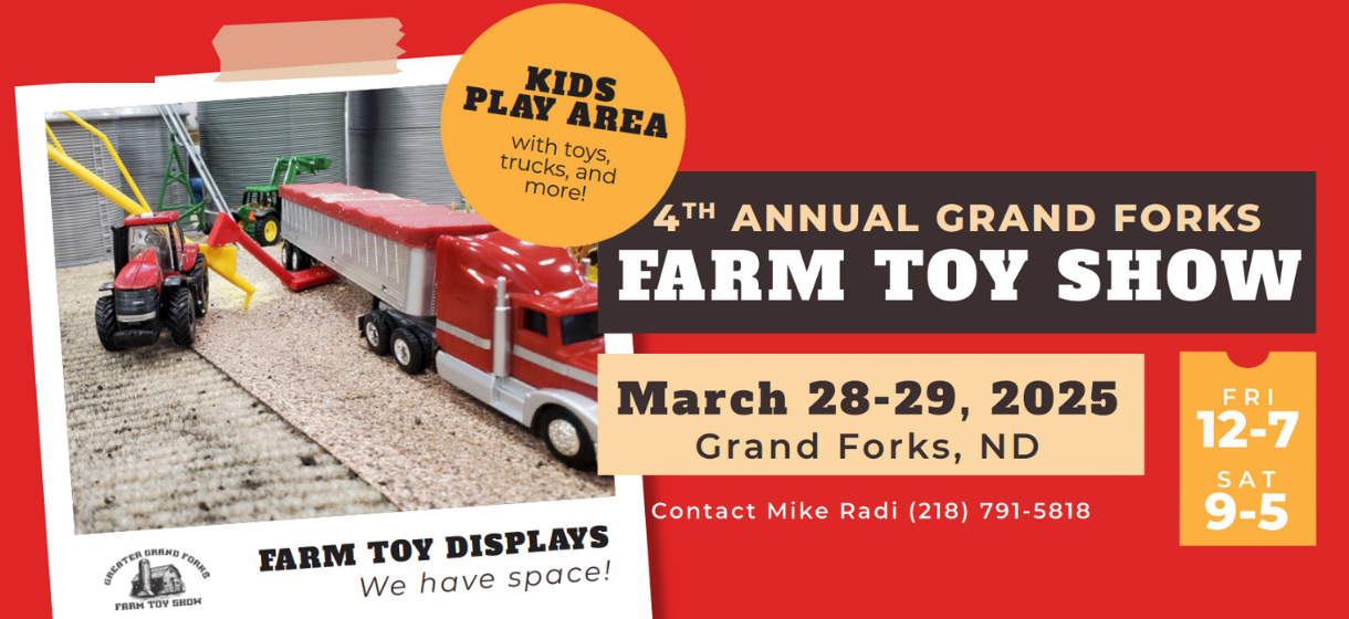 4th Annual Grand Forks Farm Toy Show 