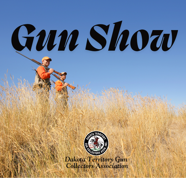 More Info for Dakota Territory Gun Collectors Show 2025